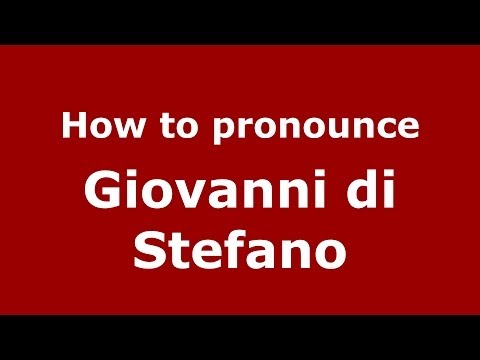 How to pronounce Giovanni di Stefano (Italian/Italy) - PronounceNames.com