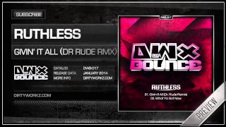 Ruthless - Givin' It All (Dr Rude Remix) (Official HQ Preview)