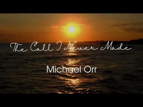The Call I Never Made - Michael Orr (Official Lyric Video)