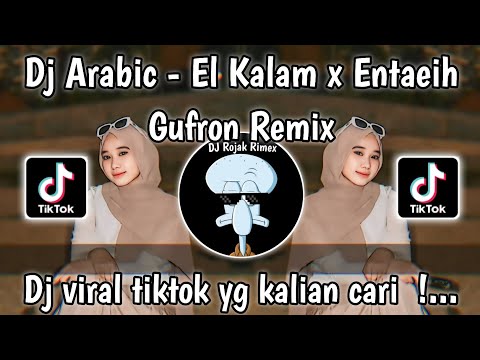 EL KALAM X ENTA EIH - ARABIC DJ ELKALAM X ENTAEIH GUFRON RMX VIRAL TIKTOK TERBARU 2024