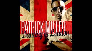 Patrick Miller - Dancing in London (David May Radio Mix) ( HQ )