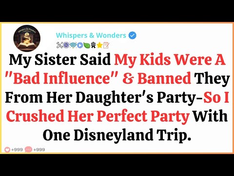 My Sister Said My Kids Were A “Bad Influence”   Banned They From Her Daughter’s Party—So I Crushe