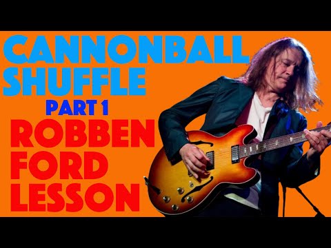CANNONBALL SHUFFLE Pt. 1| Robben Ford | Intro/Verse/Bridge Lesson By Jake Andrews