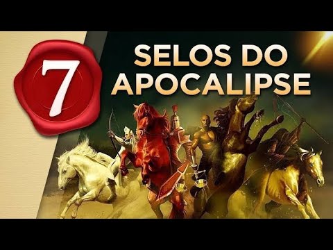Os 7 Selos e os 4 cavaleiros do Apocalipse, a verdade você sabia?