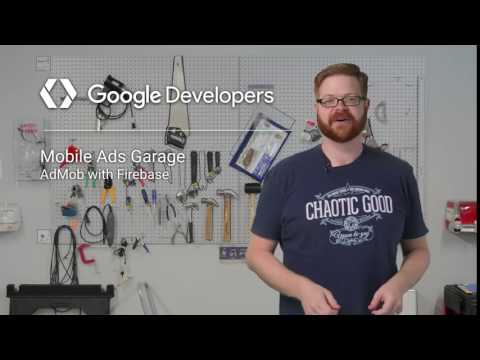 AdMob with Firebase   Mobile Ads Garage #6 mp4