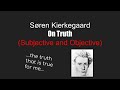 Kierkegaard On Truth Objective And Subjective