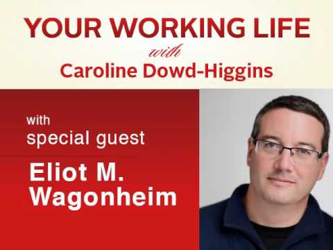 Your Working Life with Eliot Wagonheim