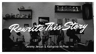(Cover) Rewrite This Story - Jeremy Jordan & Katharine McPhee