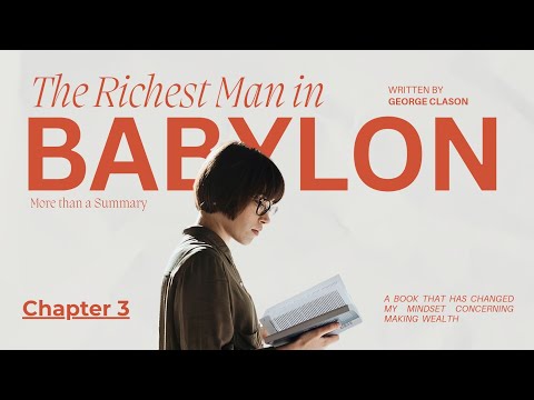 The Richest Man in Babylon by George S. Clason (More than a Summary) Chapter 3