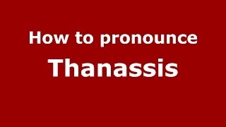 How to pronounce Thanassis