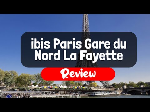 ibis Paris Gare du Nord La Fayette Review - Is This Paris Hotel Worth The Money?