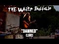 The White Buffalo - Damned [Live] 