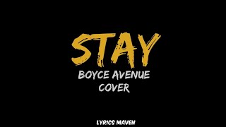 Stay - Boyce Avenue Cover (Lyrics)