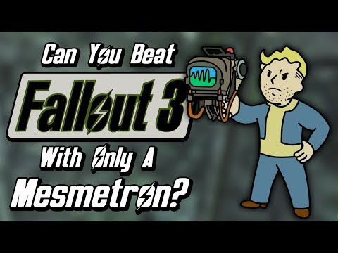 Can You Beat Fallout 3 With Only A Mesmetron?