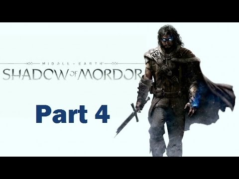 Middle Earth Shadow of Mordor Walkthrough Part 4 PS4 HD