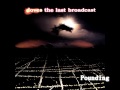 DOVES - The Last Broadcast - 9. Pounding