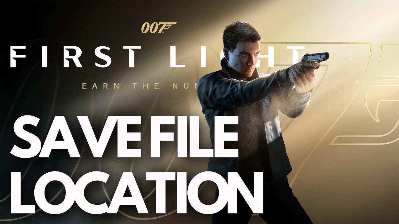007 First Light: Where Is The Save Game Files & Config File is Located On PC