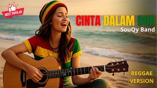 Download lagu SouQy Band - CINTA DALAM DOA | Cover Reggae Version mp3 Download lagu SouQy Band - CINTA DALAM DOA | Cover Reggae Version mp3