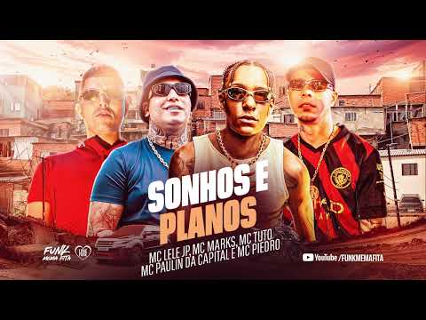 Quem Me Protege Não Falha "Sonhos e Planos" DJ GM, Lele JP, Marks, Paulin da Capital, Tuto e Piedro