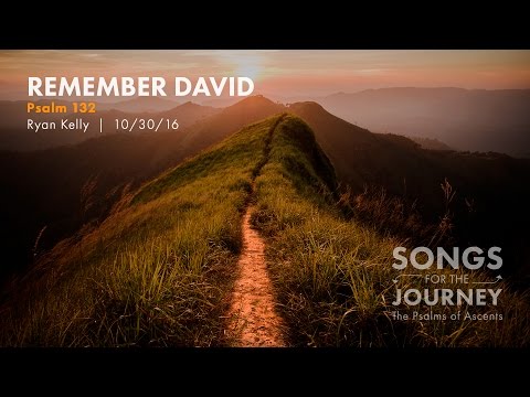 Ryan Kelly, "Remember David" - Psalm 132