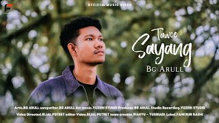 Download lagu TAWOE SAYANG - BG ARULL mp3 Download lagu TAWOE SAYANG - BG ARULL mp3