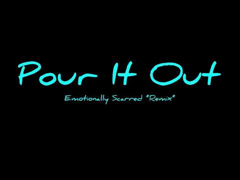 Six Tai Owe x Pour It Out (Emotionally Scarred *Remix*)