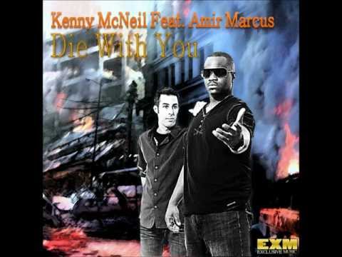 Kenny McNeil Feat Amir Marcus - Die With You
