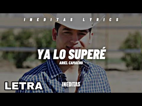 Ariel Camacho - Ya Lo Superé (Letra/Lyrics) 2023