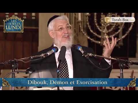 COURS DU LUNDI : "DIBOUK, DEMON ET EXORCISATION" (GRAND-RABBIN JOSEPH-'HAÏM SITRUK)
