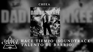 Cheka | 05. &quot;Desde Hace Tiempo&quot; (Soundtrack Talento de Barrio)