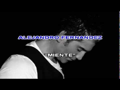 Miente - Alejandro Fernandez