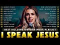 Top 10 Hillsong Worship Songs Of All Time 2026 Ultimate Hillsong Worship Playlist I Speak Jesus