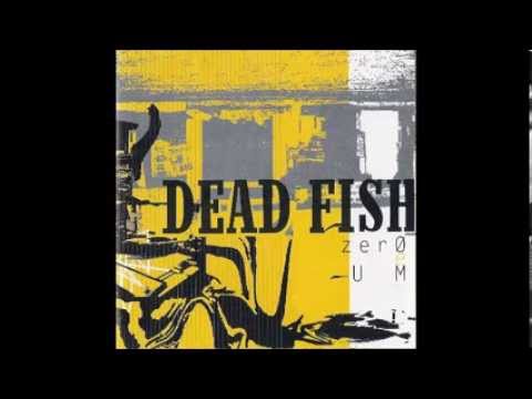 Dead Fish - Zero E Um (2004) [FULL ALBUM]