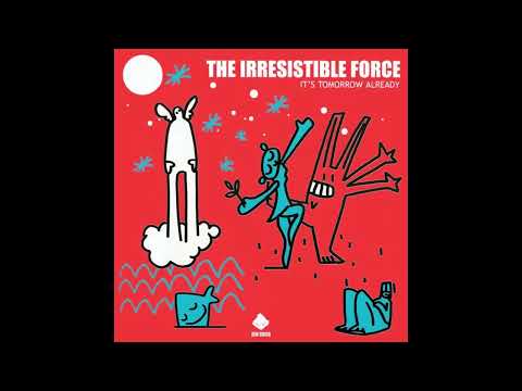 The Irresistible Force - It's Tomorrow Already [Full Album] (1998)