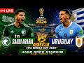 FIFA World Cup 2026 LIVE Saudi Arabia Vs Uruguay Full Match Coverage