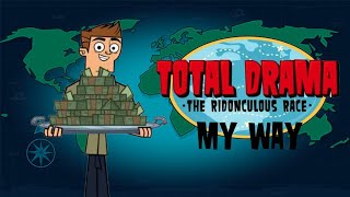 Total Drama Presents: The Ridonculous Race: My Way