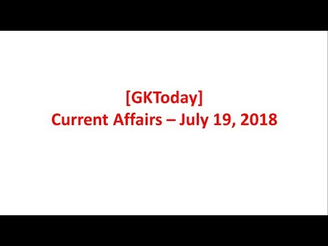 Current Affairs July 19,  2018 [Hindi & English]
