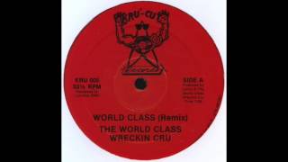 World Class Wreckin' Cru - World Class (Remix) - World Class (Remix)