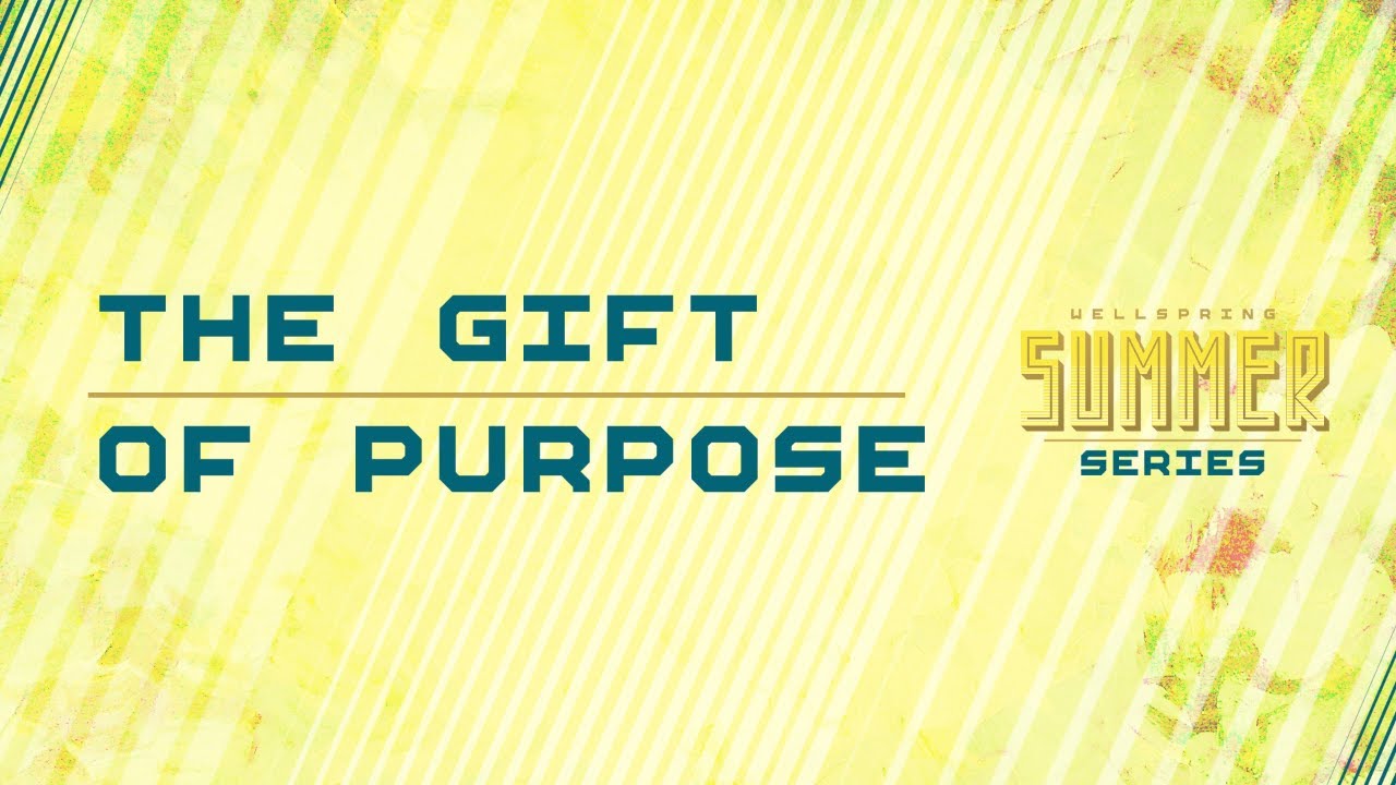 The Gift of Purpose
