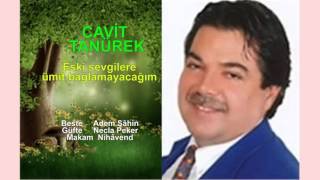 CAVİT TANÜREK  Eski sevgilere ümit bağlamayacağım