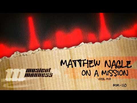 Matthew Nagle - On A Mission (Vocal mix) [OFFICIAL]