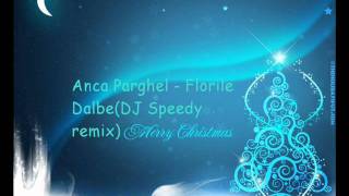 Anca Parghel - Florile Dalbe (DJ Speedy remix)