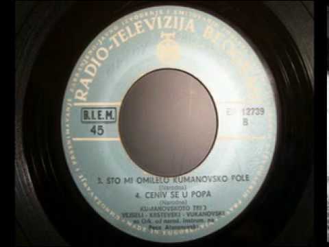 KUMANOVSKOTO TRIO  - VEJSELI KRSTEVSKI VUKANOVSKI -  CENIV SE U POPA