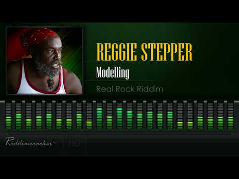 Reggie Stepper - Modelling (Real Rock Riddim) [HD]