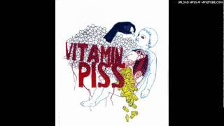 Vitamin Piss-Quit Your Job, Burn Your Money