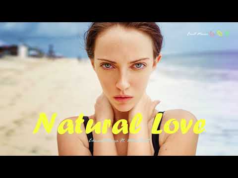 Edward Maya Ft. Arozin Sabyh  - Natural Love @FruitMusica