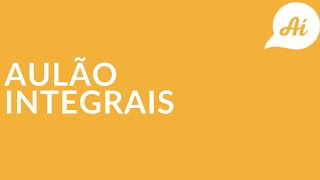 Tudo que você precisa saber de integrais | Aulão | Cálculo