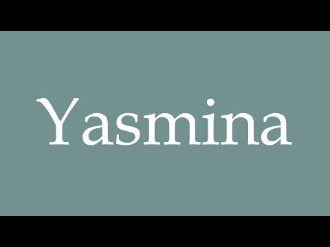 How to Pronounce ''Yasmina'' Correctly in French