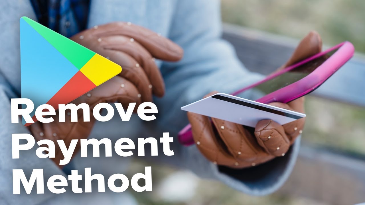 How to Remove a Payment Method in Google Play