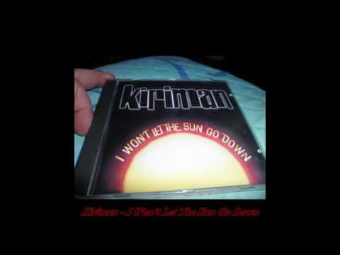 Kiriman - I Won't Let The Sun Go Down (Extended Sunshine Remix)